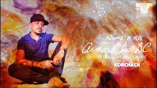 Tesfalem Arefaine  Korchach  Asmera Do DC  New Eritrean Music 2017 [upl. by Eibur474]