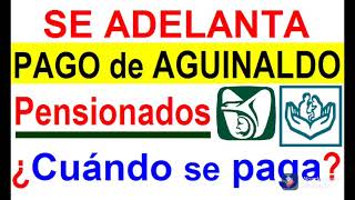 SE ADELANTA PAGO AGUINALDO A PENSIONADOS ISSSTE IMSS CUANDO SE PAGA EXACTAMENTE Y CUANTO LES TOCA [upl. by Yruy]