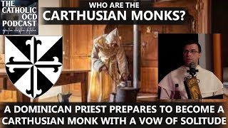 Who are the Carthusian Monks carthusianmonks vowofsolitude dominicanpriest frlouisbertrand [upl. by Asiel791]