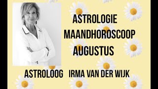 ASTROLOGIE MAANDHOROSCOOP AUGUSTUS 2021 PER STERRENBEELD DOOR ASTROLOOG IRMA VAN DER WIJK [upl. by Gratianna456]