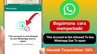 Cara Mengatasi Akun Ini Tidak Boleh Gunakan Whatsapp Karena Spam 2024 [upl. by Nivk]