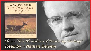 Chapter 2 quotThe Pursuit of Godquot  A W Tozer  quotThe Blessedness of Possessing Nothingquot Audio Book [upl. by Beberg450]