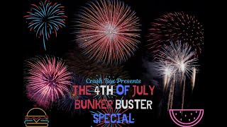 The Crash Box Forth Of July Bunker Buster Special [upl. by Esilana]