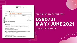 058021MJ21  Easy Step by Step Solutions  CIE IGCSE MATHS PAPER 2 EXTENDED MAYJUNE 2021 [upl. by Chaing819]