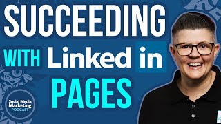 Succeeding With LinkedIn Company Pages [upl. by Borgeson]