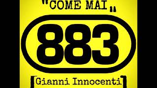 883  Come Mai Gianni Innocenti Extended ReMix [upl. by Sopher]