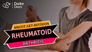 Rheumatoid Arthritis  The MRCGP AKT Exam Revision I Dorky Docs [upl. by Utir447]