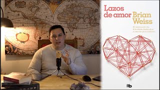 Resumen de Libro Lazos de Amor Brian Weiss [upl. by Tatum]