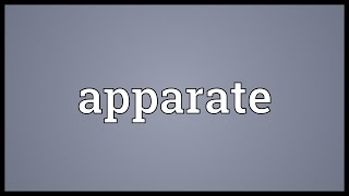 Apparate Meaning [upl. by Shirberg]