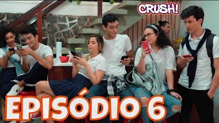 CRUSH A websérie sexto episódio [upl. by Ellennoj]