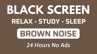 Brown Noise Black Screen  For Sleeping Study And Work  Sound In 24H [upl. by Asilat]