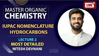 IUPAC Nomenclature of Hydrocarbons  Master Organic Chemistry  L2  NEETJEE  Nitesh Devnani [upl. by Nay]