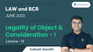 Legality of Object and Consideration  1  Lecture 12  Law and BCR  Indresh Gandhi [upl. by Ahkihs243]