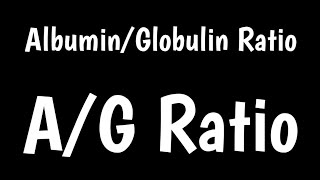 AlbuminGlobulin Ratio Test  AG Ratio  Total Protein Test [upl. by Treboh]