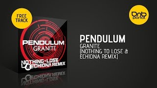 Pendulum  Granite Nothing To Lose amp Echidna Remix Free [upl. by Aniretake540]