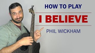 I Believe Phil Whickham  How To Play On Guitar [upl. by Anitreb]