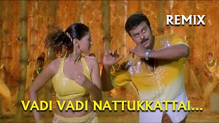 Vadi Vadi Nattukkattai Remix [upl. by Las887]