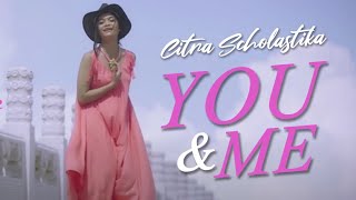 CITRA SCHOLASTIKA  YOU amp ME  LOVE amp KISS OFFICIAL MUSIC VIDEO [upl. by Eiznekcam]