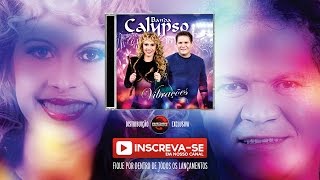 CD Banda Calypso quotVibraçõesquot Oficial [upl. by Yenffad305]