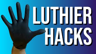 MY TOP 5 LUTHIER HACKS grab a pen [upl. by Hermine]