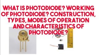 Lec33What is PhotodiodeTypesconstructionworking modes of operation and Characteristics [upl. by Jermaine]