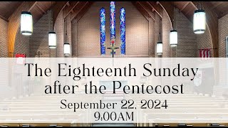 9222024  The eighteenth Sunday after the Pentecost [upl. by Jasmine]