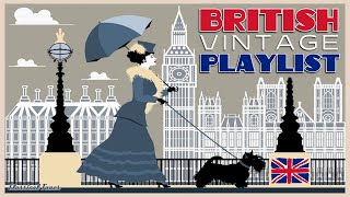 Vintage British Playlist  Music From The 1920s 1930s amp 1940s [upl. by Adnahsed]