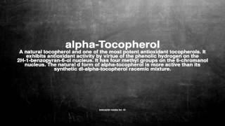 Medical vocabulary What does alphaTocopherol mean [upl. by Namijneb]