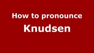 How to Pronounce Knudsen  PronounceNamescom [upl. by Ailugram38]