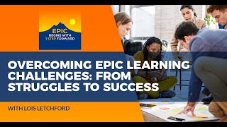 Overcoming EPIC Learning Challenges From Struggles To Success With Lois Letchford [upl. by Warden794]