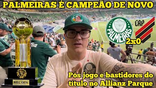 🏆 PALMEIRAS É CAMPEÃO DA RECOPA SULAMERICANA… PÓS JOGO  BASTIDORES DIRETO DO ALLIANZ PAL 2x0 ATH [upl. by Ynettirb441]