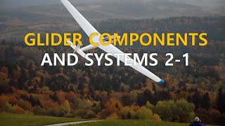 Glider Mastery Aerodynamics Components and the Symphony of Flight  Components and Systems 21 [upl. by Ater]