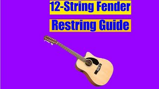 Restringing a 12String Fender Guitar StepbyStep Guide [upl. by Jeroma173]