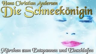 Die Schneekönigin von Hans Christian Andersen Hörbuch deutsch Märchen zum Einschlafen [upl. by Gresham]