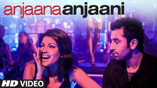 Anjaana Anjaani Title Song  Ranbir Kapoor Priyanka Chopra  Vishal Dadlani amp Shilpa Rao [upl. by Mosnar774]