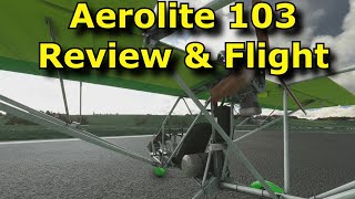 FS2020 Aerolite 103 Review amp Flight  Welcome To The Calmer Side Of Flying [upl. by Adaj]