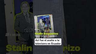 Stalin Baquerizo PERIODISTA de TC NARRA ATAQUE a canal de TV en ECUADOR nmasmedia MEDIA [upl. by Cresa222]