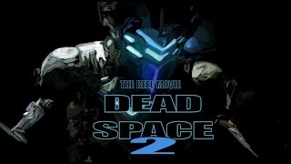 Dead Space 2  The Reel Movie Game Movie [upl. by Zubkoff883]