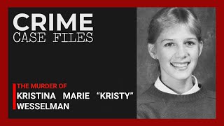 The murder of Kristina Marie “Kristy” Wesselman [upl. by Tanney]