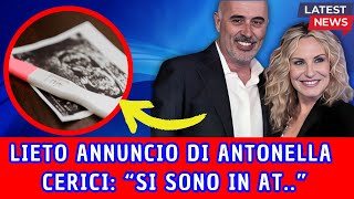 IL LIETO ANNUNCIO DI ANTONELLA CLERICI POCO FA quot SI SONO IN ATTquot [upl. by Dyanna765]