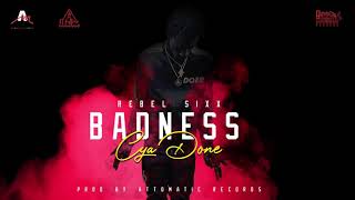 Rebel Sixx  Badness Cya Done Official Audio [upl. by Darlleen206]