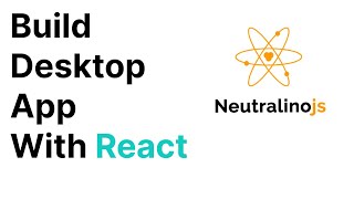 Neutralino  HOW To CREATE DESKTOP APP WITH REACT JS [upl. by Lugar]