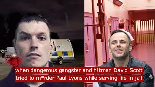 when dangerous gangster and htman david scott tried to mrder paul lyons while serving life in jail [upl. by Sinne]