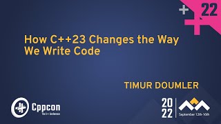 How C23 Changes the Way We Write Code  Timur Doumler  CppCon 2022 [upl. by Carrol]