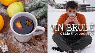 VIN BRULÈ  la vera ricetta perfetta per scaldarsi  bevanda tradizionale invernale  MULLED WINE [upl. by Andrel858]