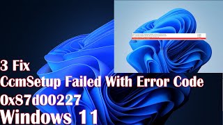 3 Fix CcmSetup Failed With Error Code 0x87d00227 in Windows 11 [upl. by Eglantine]