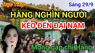 🛑 Sáng 299 Cực Nóng Hàng Triệu Người kéo về Đại Nam gặp CEO Nguyễn Phương Hằng [upl. by Ruskin]