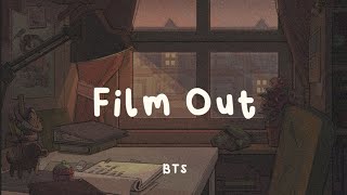 BTS 방탄소년단  Film Out  Lyrics  KanRomEng [upl. by Adnohsed140]