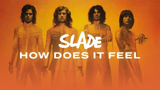 Slade  Slade In Flame  How Does It Feel Official Audio [upl. by Lyon846]