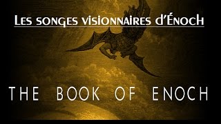 LE LIVRE DENOCH  Les songes visionnaires d’Énoch 1 CHAPITRE 82 à 83 [upl. by Ynots]